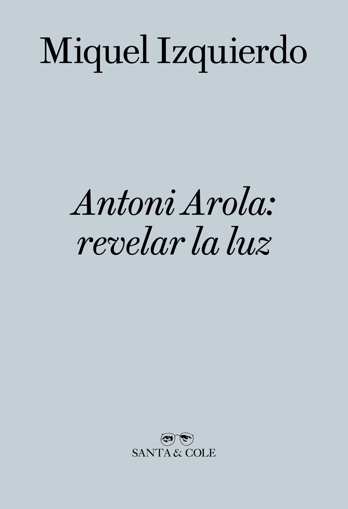 Antoni-Arola-Revelar-la-luz-portada-x2400.jpg